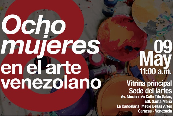 Iartes Inaugura la exposición "Ocho Mujeres en el Arte Venezolano"