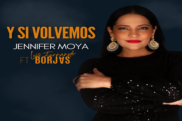 Jennifer Moya y Luis Fernando Borjas unen voces en "Y si volvemos"