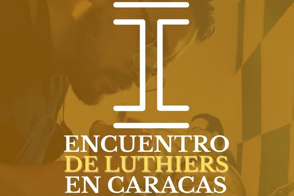 Caracas será sede del Primer Encuentro de Luthiers