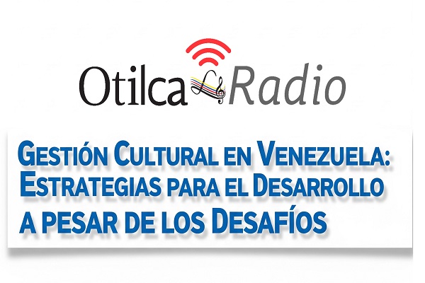 Gestión Cultural en Venezuela: Estrategias para el desarrollo a pesar de los desafíos