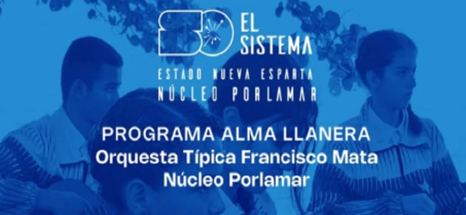 "Alma Llanera" de El Sistema Nueva Esparta presenta su Muestra Académica este viernes