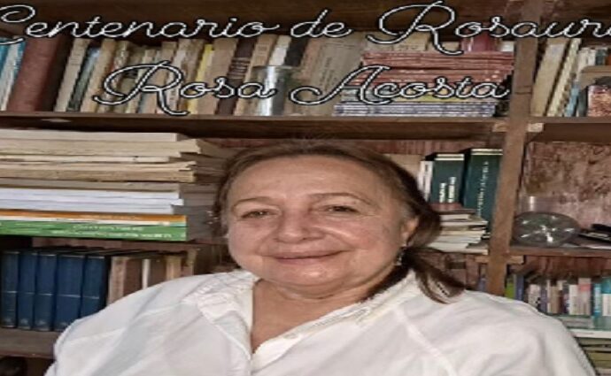 Sol Elena Salazar y el año jubilar del centenario de Rosauro Rosa