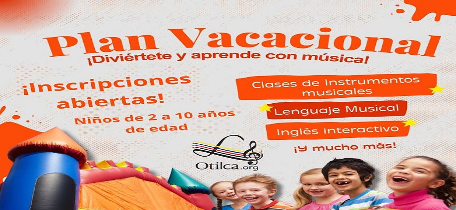 El Plan Vacacional OTILCA 2025: Un verano lleno de música, creatividad y aprendizaje