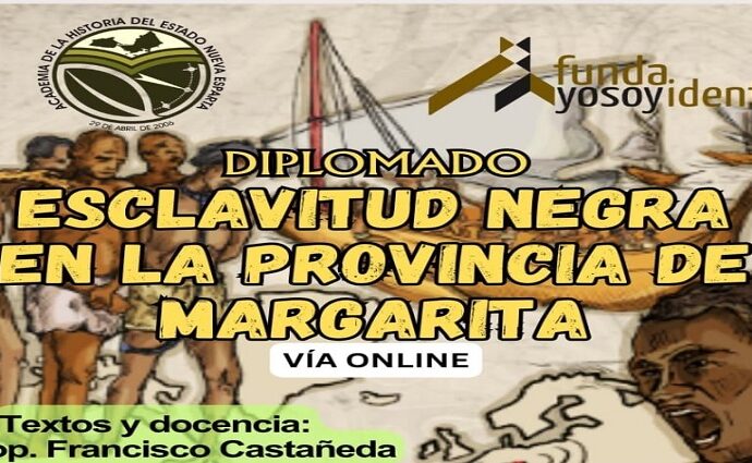 Cierra la inscripción del diplomado "Esclavitud Negra en la Provincia de Margarita"