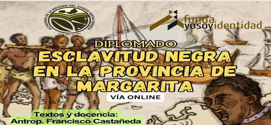 Cierra la inscripción del diplomado "Esclavitud Negra en la Provincia de Margarita"