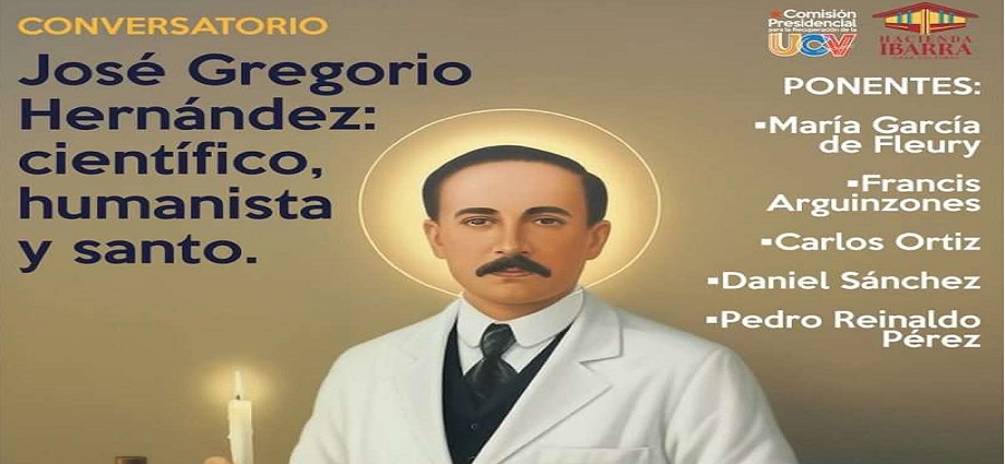Conversatorio para explorar a «José Gregorio Hernández: Científico, Humanista y Santo»