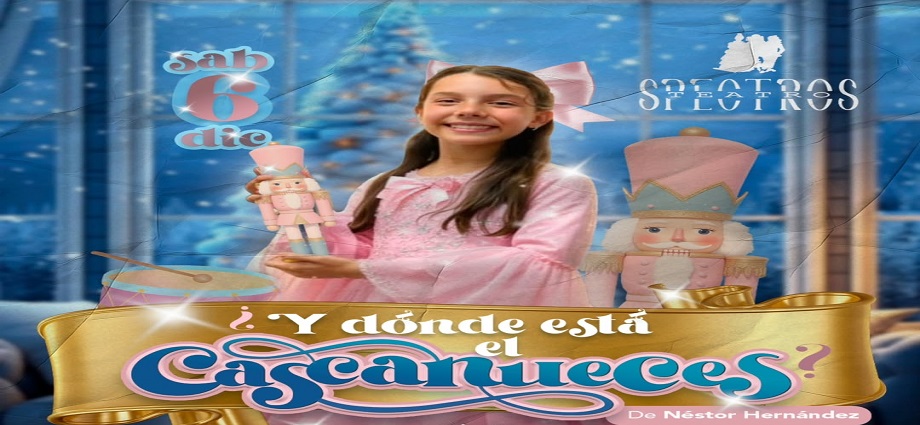 Spectros Teatro sstrena “¿Y dónde está el Cascanueces?”