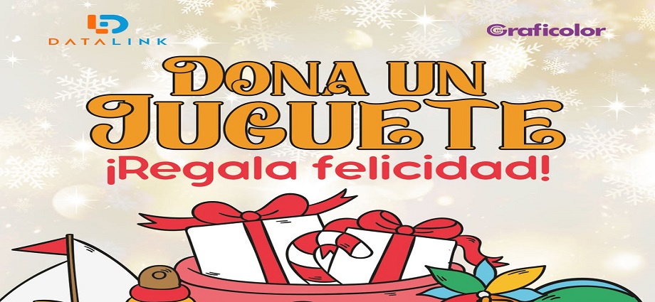 Para esta Navidad, Datalink emprende la campaña "Dona un Juguete, Regala Felicidad"
