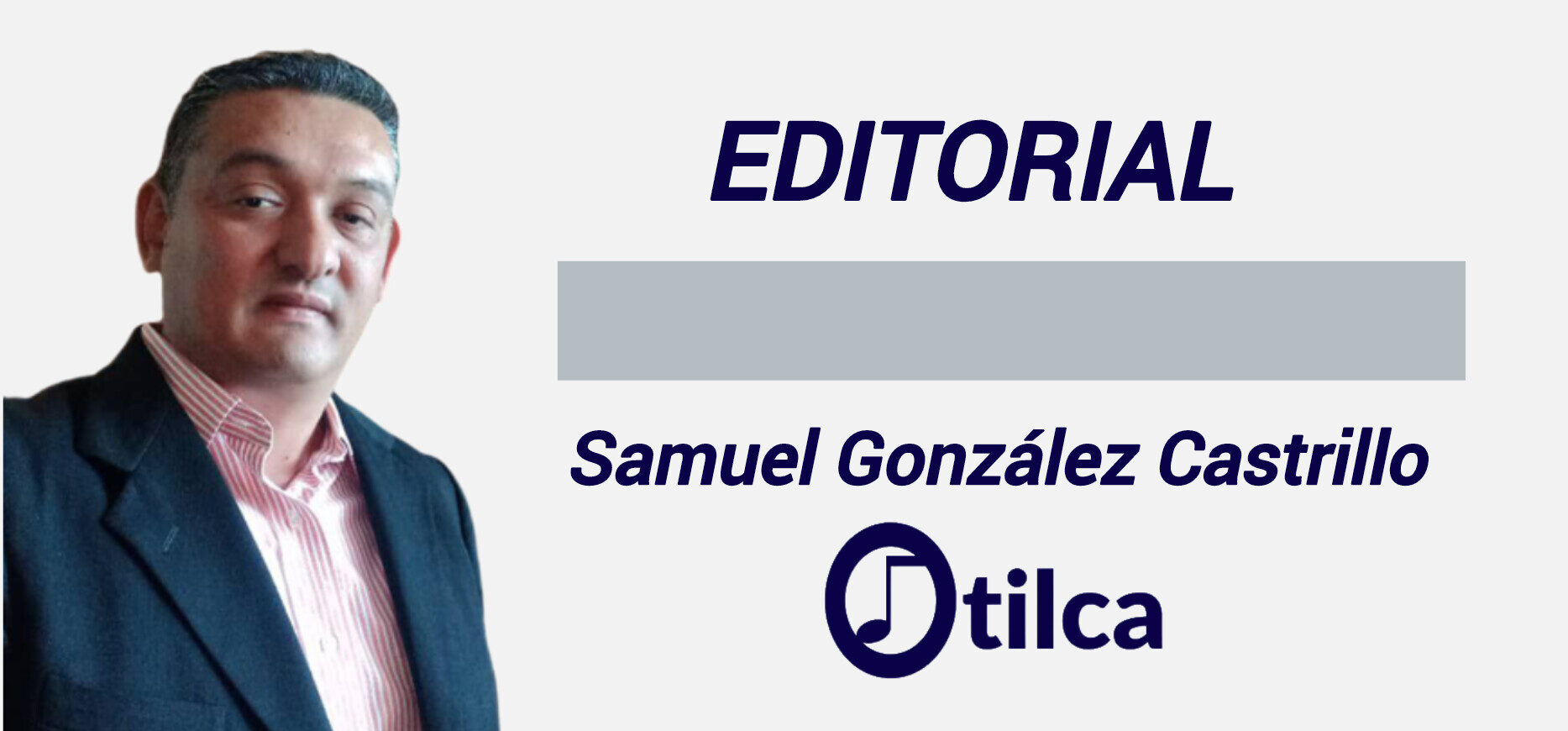 Samuel González Castrillo - Director fundador de Grupo Otilca - sección Editorial