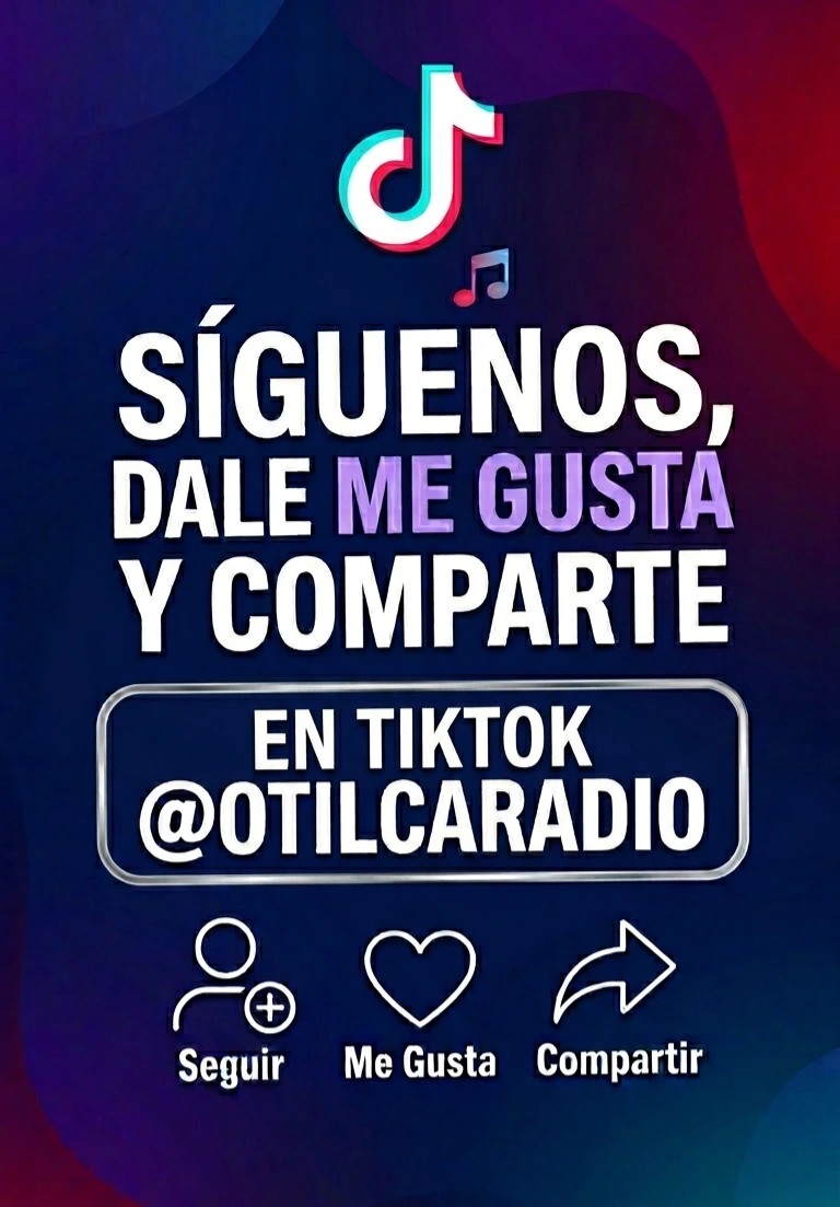 ​Sigue a Otilca Radio en TikTok @otilcaradio para contenido cultural y musical.