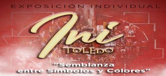Ini Toledo expone su "Semblanza entre Símbolos y Colores"