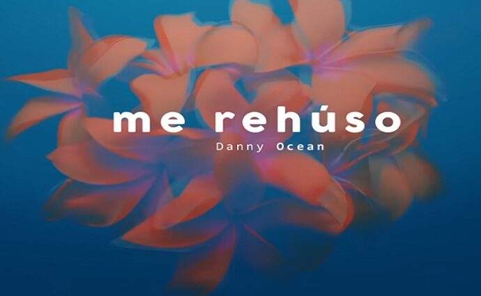 "Me Rehúso" de Danny Ocean se convierte en el audio oficial más escuchado en YouTube