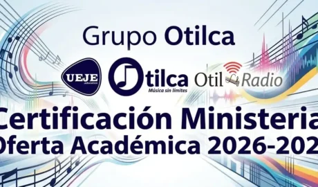 Banner institucional del Grupo Otilca que anuncia la "Certificación Ministerial Oferta Académica 2026-2027", integrando los logotipos de sus unidades UEJE, Otilca y Otilca Radio sobre un fondo abstracto de pentagramas y ondas sonoras coloridas.