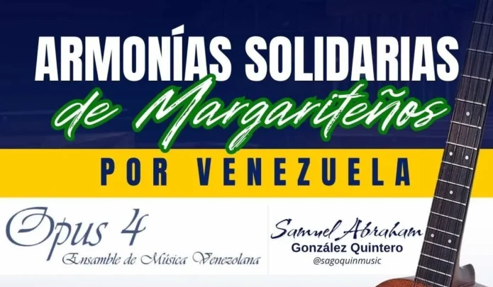 Afiche del concierto benéfico "Armonías Solidarias de Margariteños por Venezuela" con la participación de Opus 4 y Samuel Abraham González Quintero, el 13 de agosto a las 6:00 p. m. en la Casa de la Cultura "Ramón Vásquez Brito".