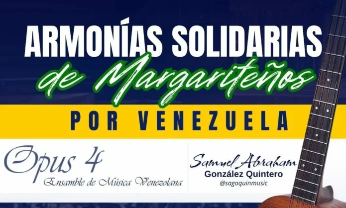 Afiche del concierto benéfico "Armonías Solidarias de Margariteños por Venezuela" con la participación de Opus 4 y Samuel Abraham González Quintero, el 13 de agosto a las 6:00 p. m. en la Casa de la Cultura "Ramón Vásquez Brito".