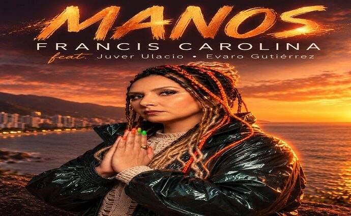 La cantautora venezolana Francis Carolina anuncia el estreno de su nuevo sencillo «MANOS»