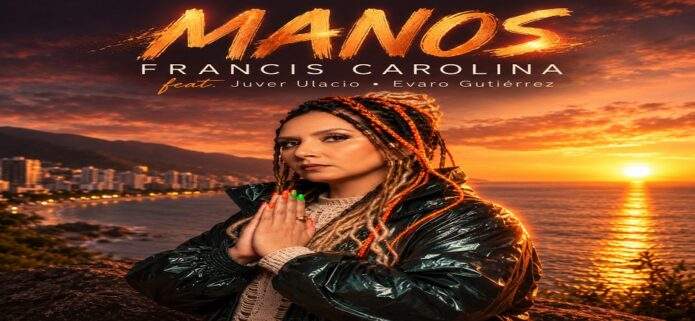 La cantautora venezolana Francis Carolina anuncia el estreno de su nuevo sencillo «MANOS»