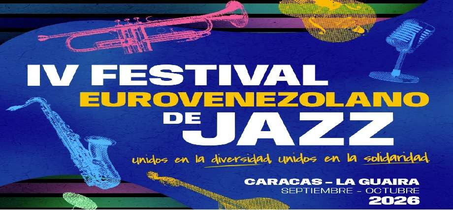 Cuarto Festival Eurovenezolano de Jazz 2026: Programación y Artistas en Caracas y La Guaira